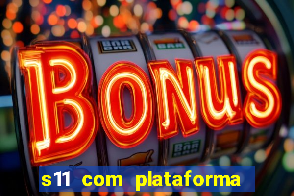 s11 com plataforma de jogos